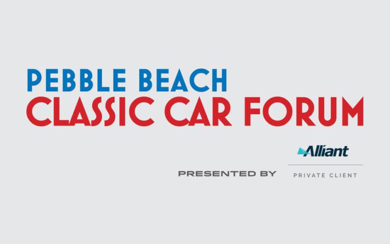 Text reads "Pebble Beach Classic Car Forum presented by Alliant Private Client" on a light gray background, highlighting the 2025 event as part of the renowned Monterey Car Week and featuring duPont REGISTRY.
