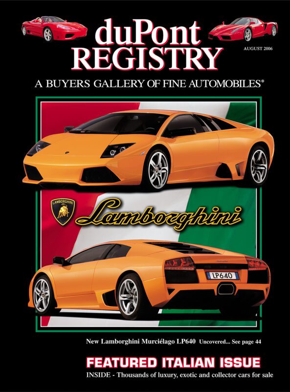 Cover Cars: duPont REGISTRY magazine, August 2006, celebrates its 40th Anniversary Italian issue with two Lamborghini Murciélago LP640s in orange set against an Italian flag background.