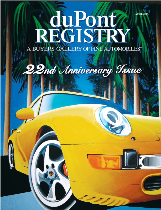 Cover of the duPont REGISTRY April 2007 issue featuring a yellow Porsche sports car with palm trees in the background, highlighting Cover Cars and marking the 22nd Anniversary Issue.